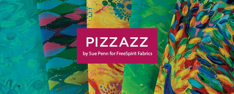 Pizzazz by Sue Penn for FreeSpirit Fabrics