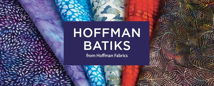 Hoffman Batiks from Hoffman Fabrics