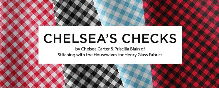 Chelsea's Checks by Chelsea Carter & Priscilla Blain of Stitching with the Housewives for Henry Glass Fabrics