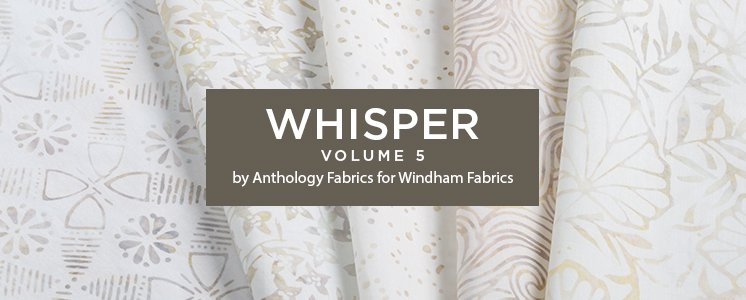 Whisper Volume 5 by Anthology Fabrics for Windham Fabrics