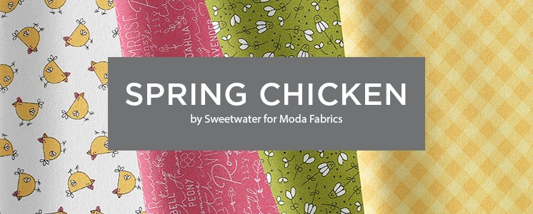 Spring Chicken by Sweetwater for Moda Fabrics
