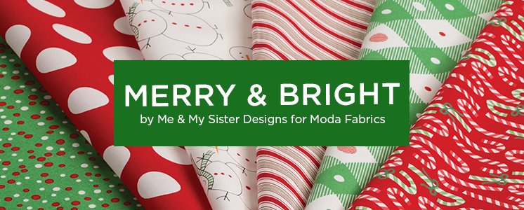 Merry & Bright by Me & My Sister Designs for Moda Fabrics