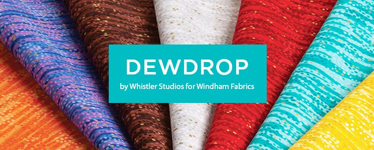Dewdrop by Whistler Studios for Windham Fabrics