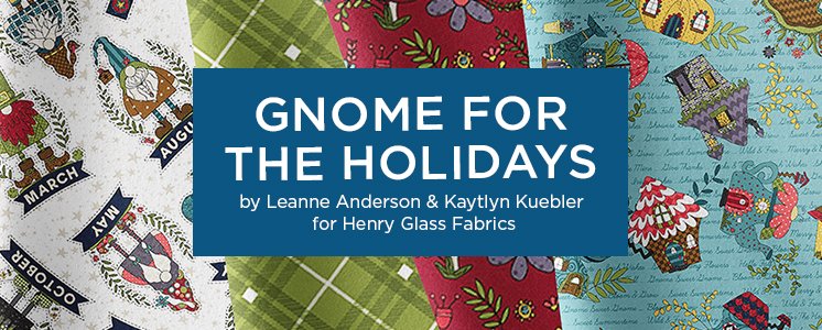 Gnome for the Holidays by Leanne Anderson & Kaytlyn Kuebler for Henry Glass Fabrics