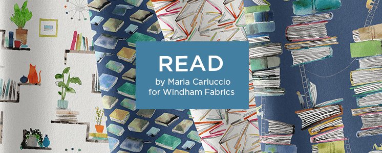 Read by Maria Carluccio for Windham Fabrics