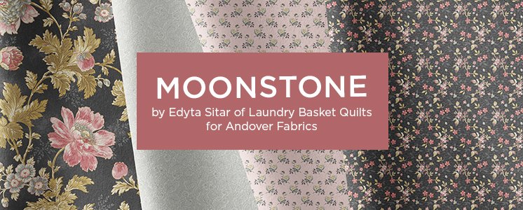 Moonstone by Edyta Sitar of Laundry Basket Quilts for Andover Fabrics