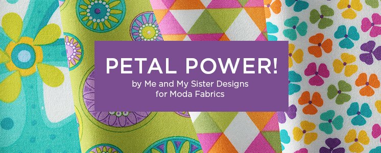 Petal Power! by Me & My Sister for Moda Fabrics