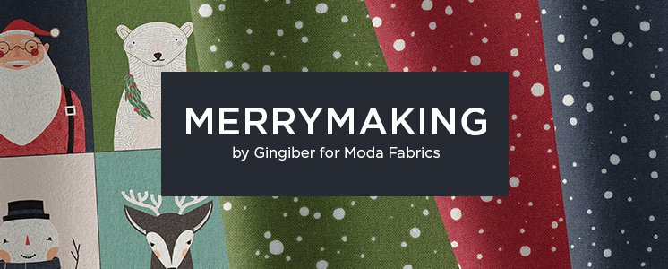 Merrymaking by Gingiber for Moda Fabrics