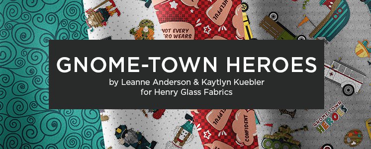 Gnome-Town Heroes by Leanne Anderson & Kaytlyn Kuebler for Henry Glass Fabrics