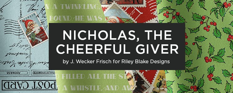 Nicholas, the Cheerful Giver by J. Wecker Frisch for Riley Blake Designs