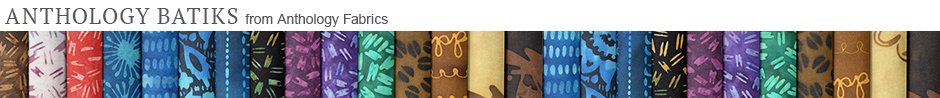 Anthology Batiks from Anthology Fabrics