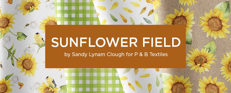 Sunflower Field by Sandy Lynam Clough for P & B Textiles