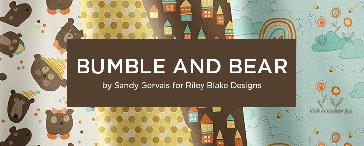 Bumble and Bear by SAndy Gervais for Riley Blake Designs