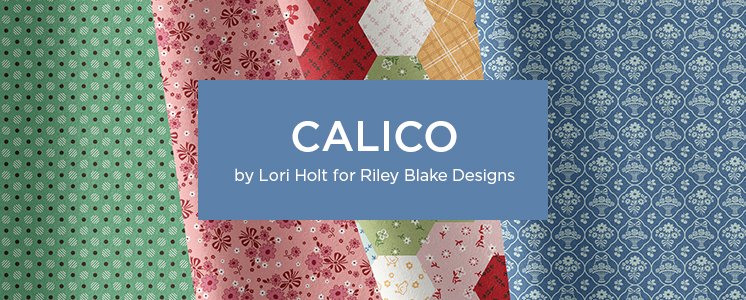 Calico by Lori Holt for Riley Blake Designs