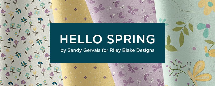 Hello Spring by Sandy Gervais for Riley Blake Designs
