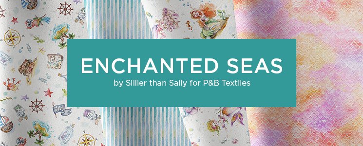 Enchanted Seas by Sillier Than Sally for P&B Textiles