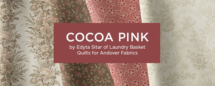 Cocoa Pink by Edyta Sitar of Laundry Basket Quilts for Andover Fabrics
