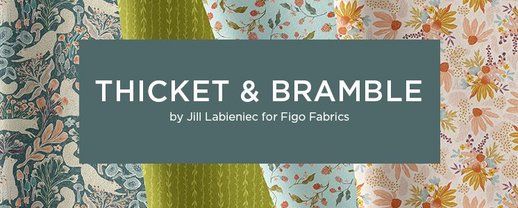Thicket & Bramble by Jill Labieniec for Figo Fabrics