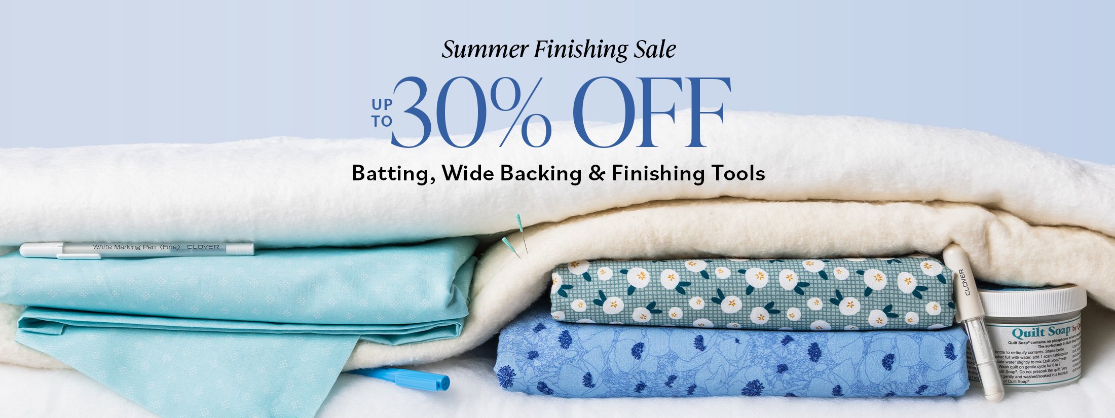 Up to 30% Off Finishing Sale – Wide Backing & Batting | Connecting
