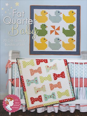 Make Baby Quiilts: 10 Adorable Projects to Sew