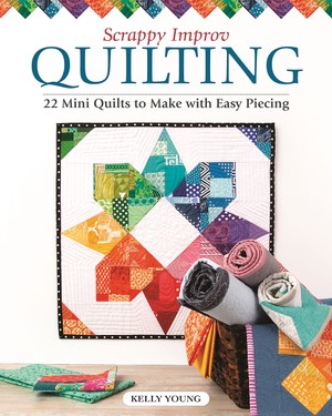 Scrappy Improv Quilting
