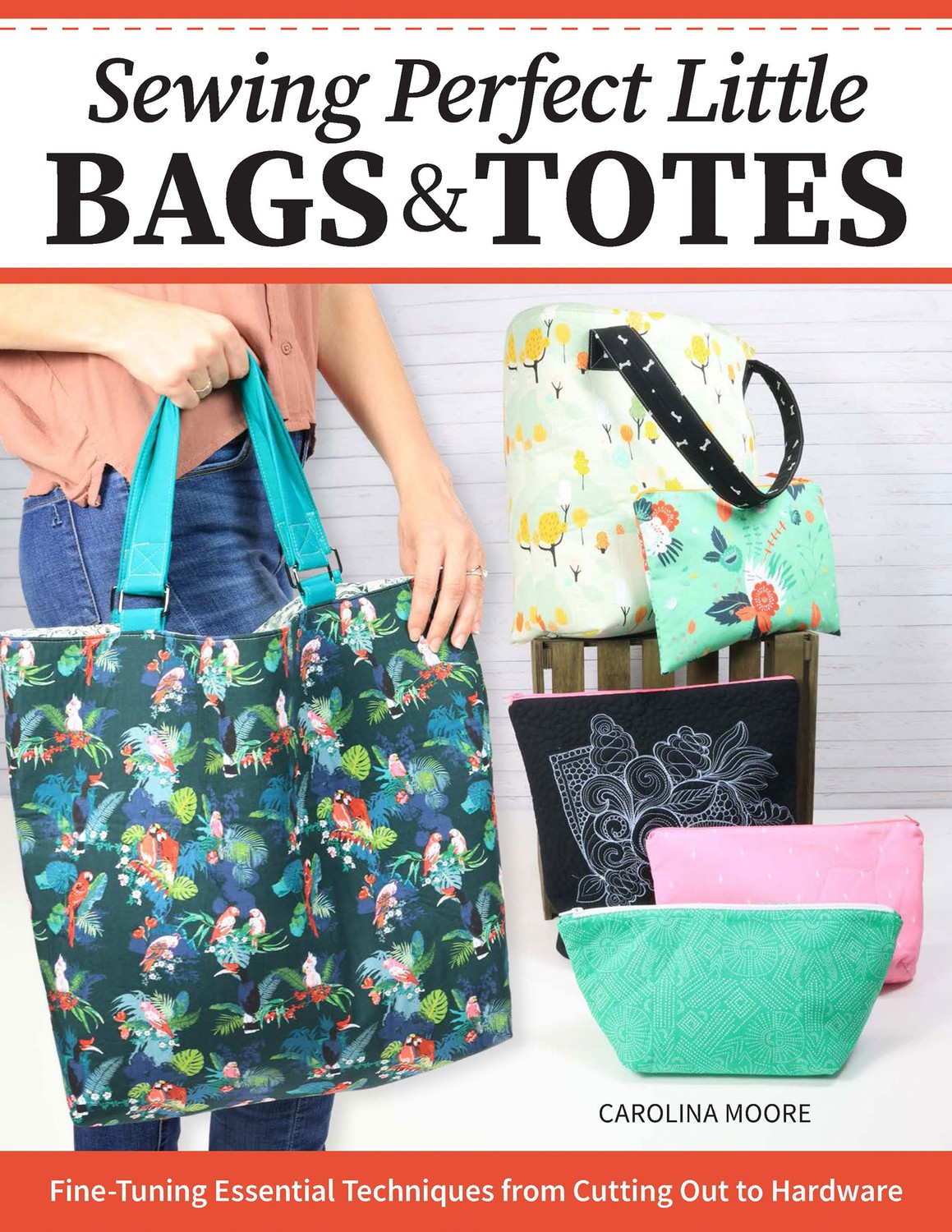 Sewing Perfect Little Bags Totes Connecting Threads